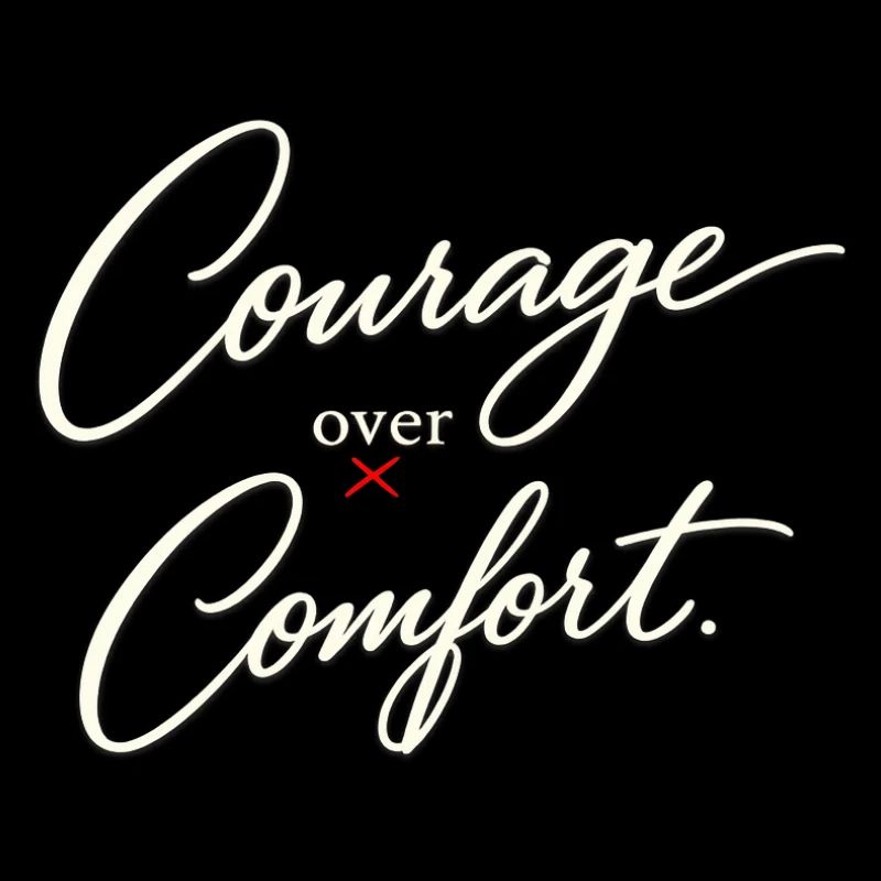 Courage avant le Confort