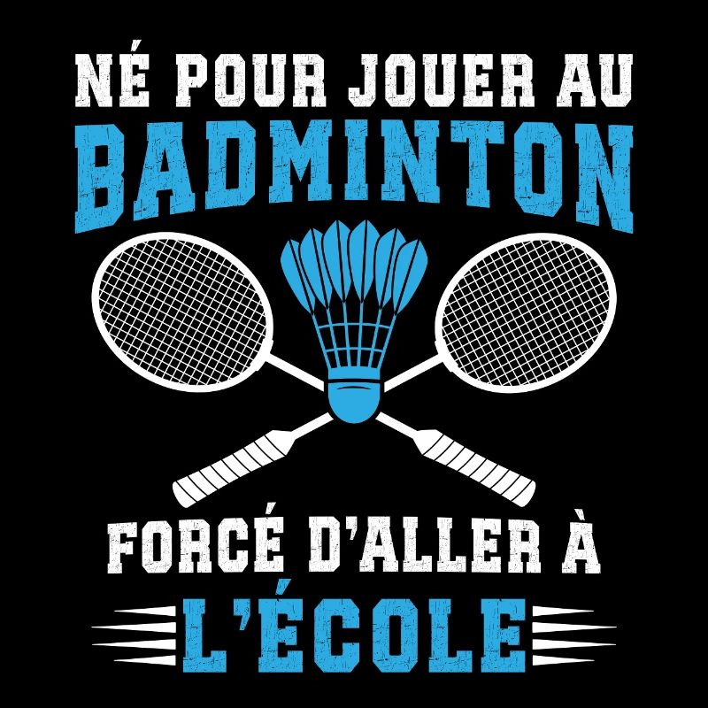  Né Pour Jouer Au Badminton 