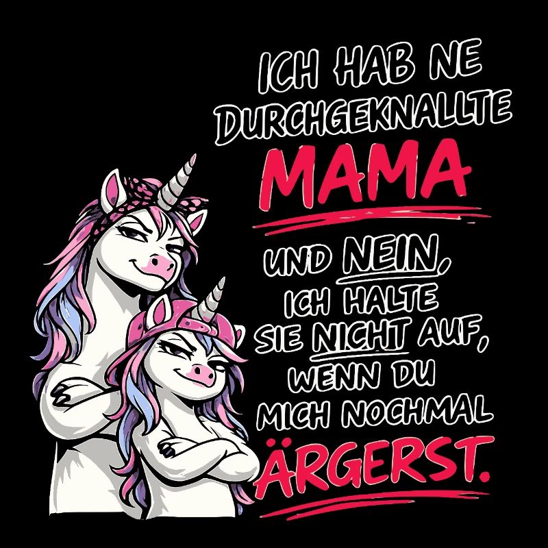 Durchgeknallte Mama Unicorn Spruch