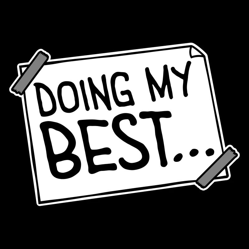 Doing My Best Lustig Ehrlich Motivational Spruch