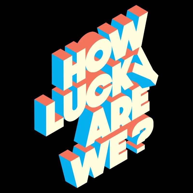 How Lucky Are We? | Retro Typography Statement