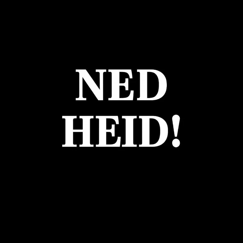 NED HEID! Spruch auf Schwarz