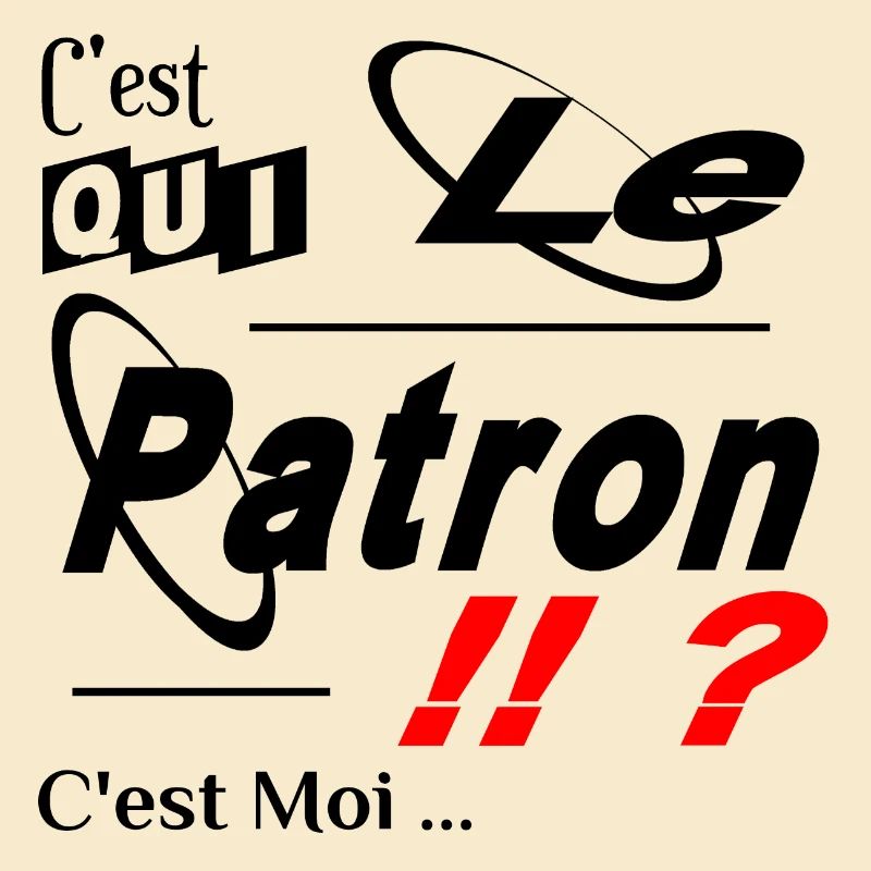 C'est qui le Patron C'est Moi
