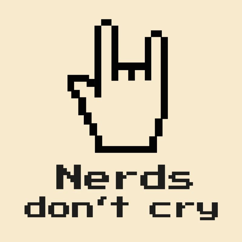 Nerds don't cry! nerdy, IT, EDV, Programmierer