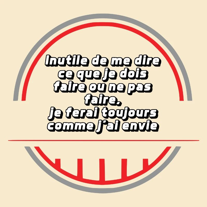 Je fais comme j'ai envie