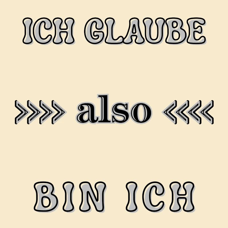 Wordart Ich glaube also bin ich Spruch Statement