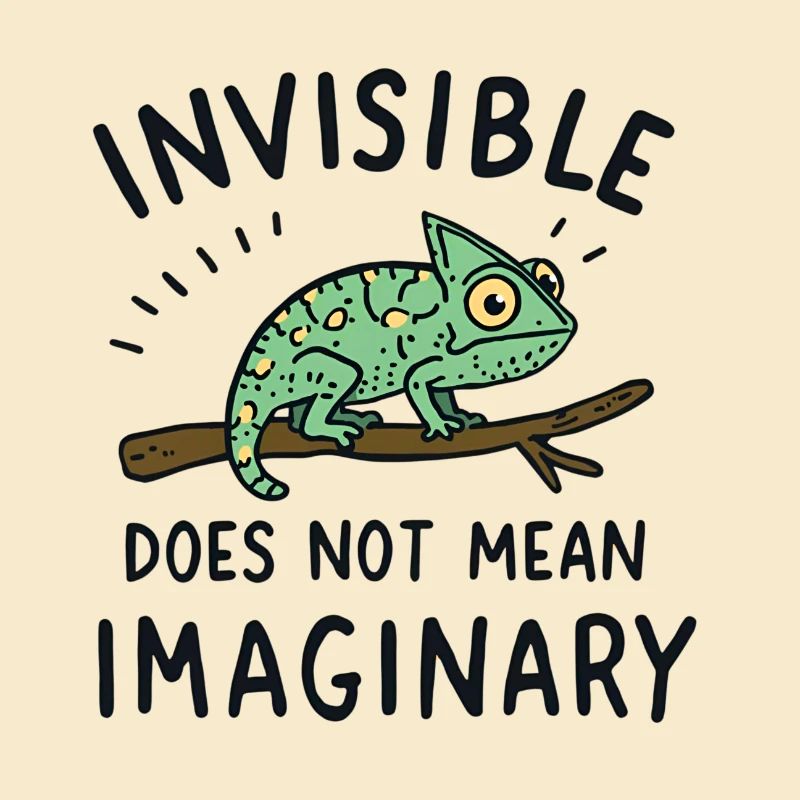 Chamäleon Spruch Unsichtbar ≠ eingebildet