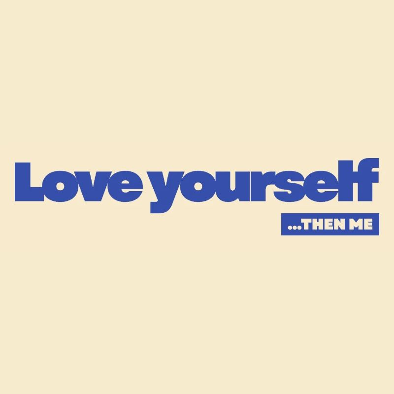 Love yourself - Statement Desing