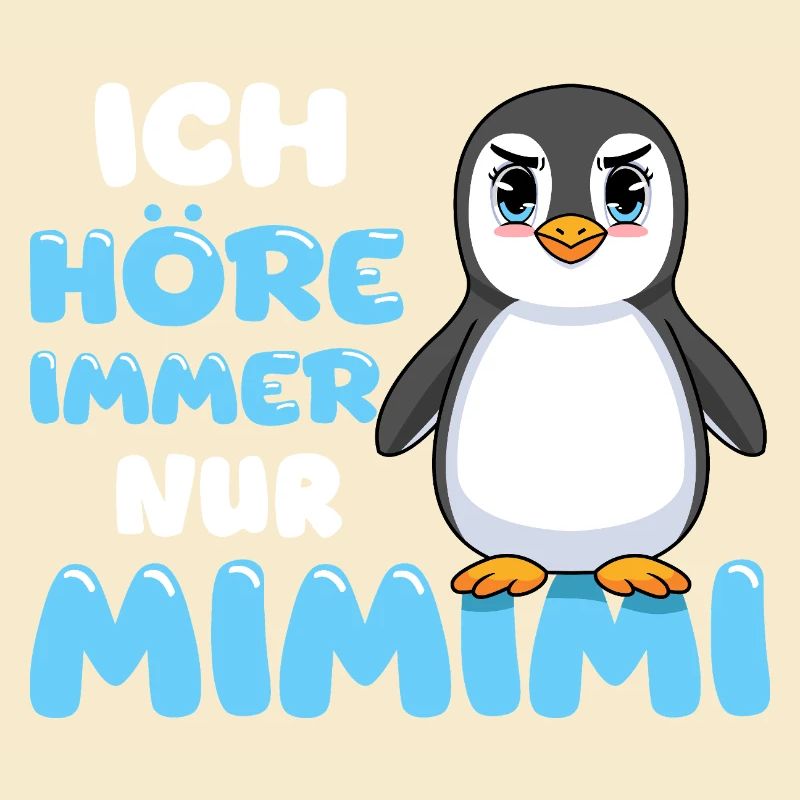 Ich Höre Immer Nur Ein Mimimi Pinguin