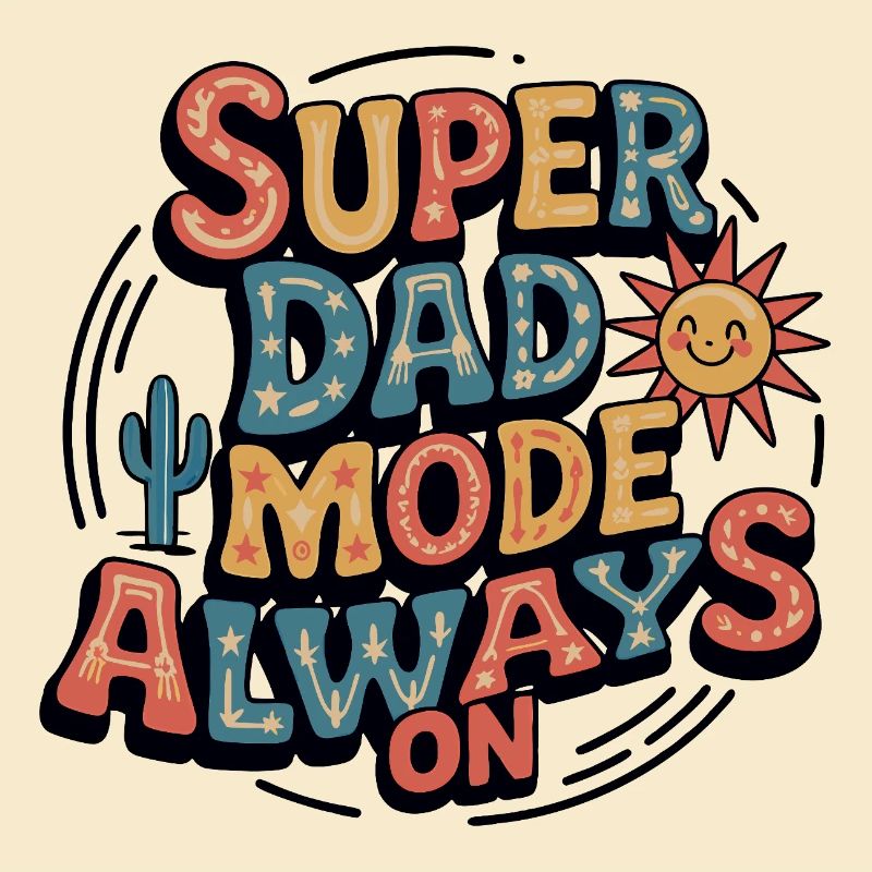 Super Dad Mode Always On