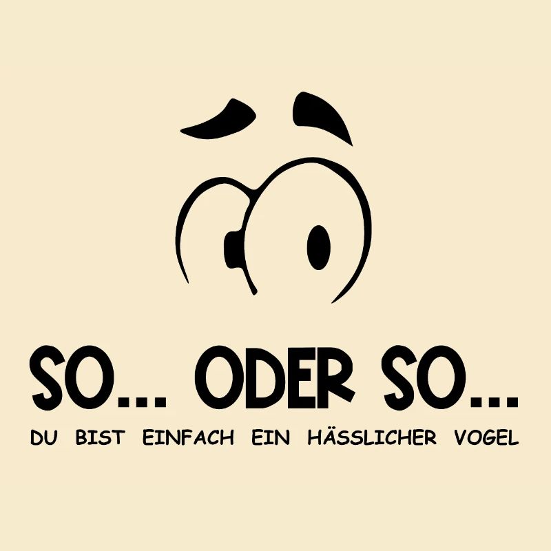 So...Oder So: Hässlicher Vogel - Schwarz