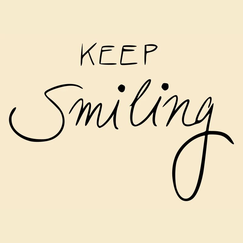 keep smiling