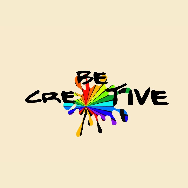 Be creative - Be creative