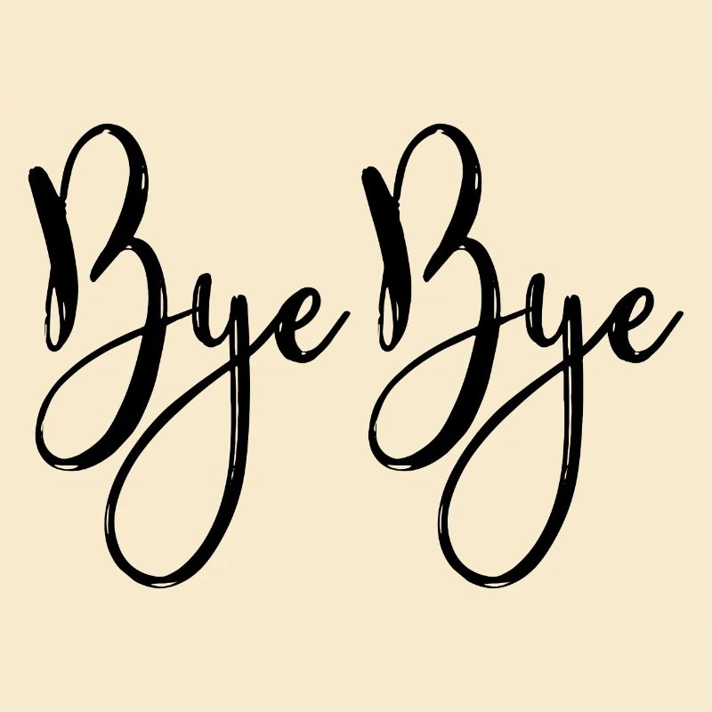 Bye bye