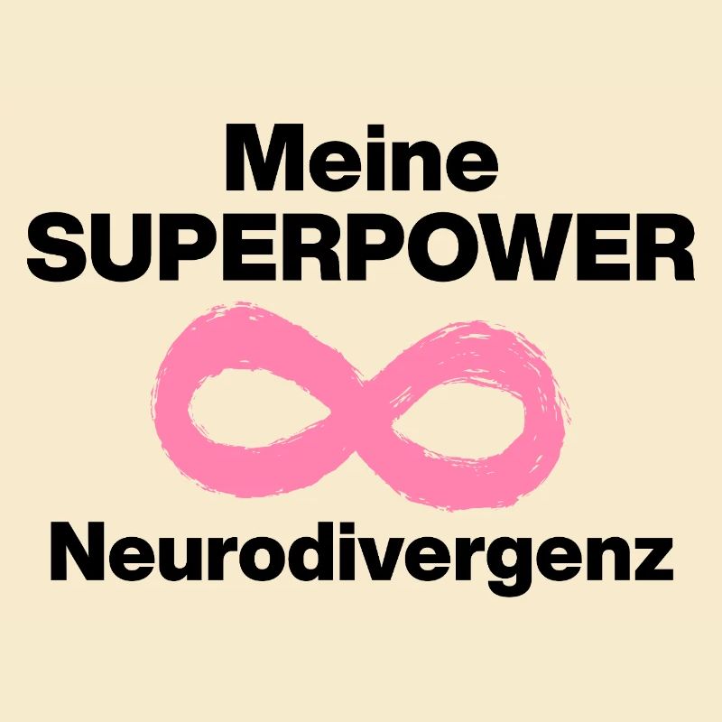 MY SUPERPOWER: NEURODIVERGENCE! ADHS ND POWER
