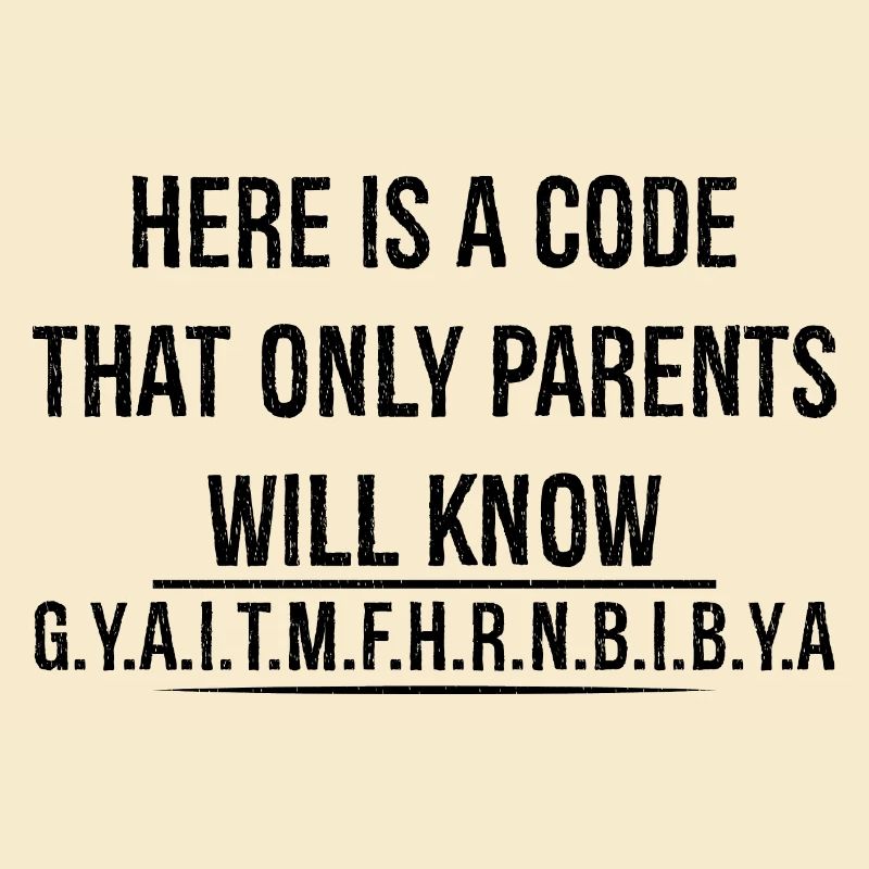 here is a code that only parents will know
