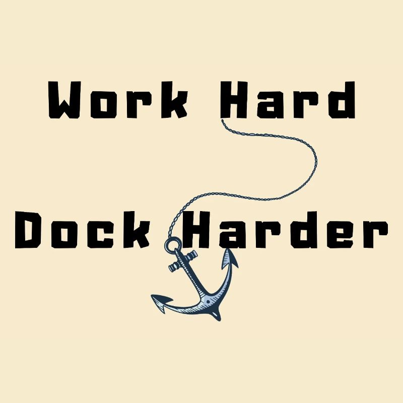 Work Hard Dock Harder