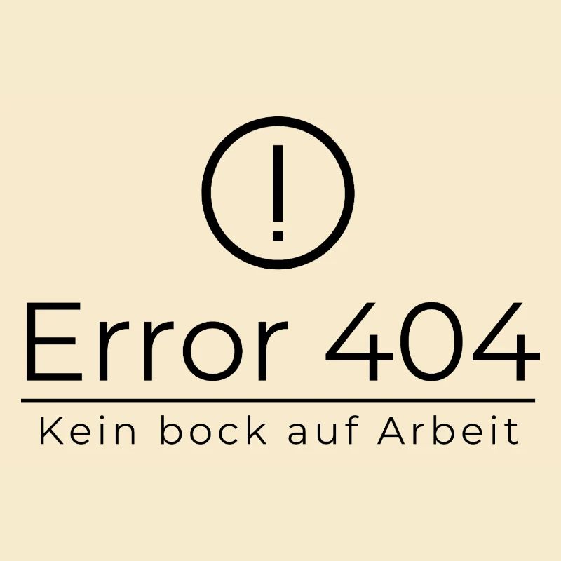Error 404 Kein Bock Auf Arbeit