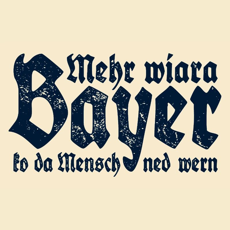 Man cannot become more than a Bavarian