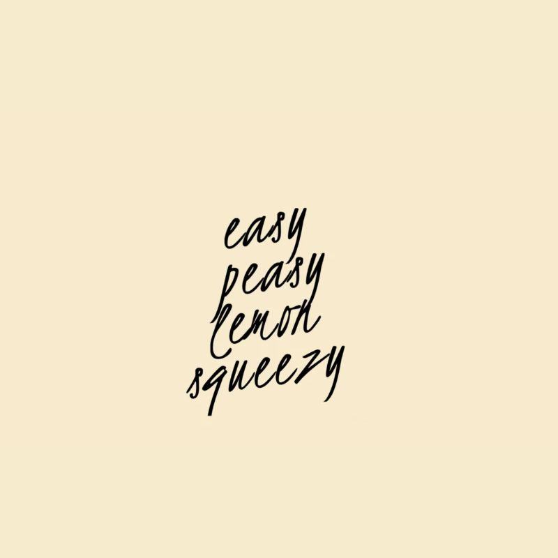 Easy Peasy Lemon Squeezy – Lustiger Spruch