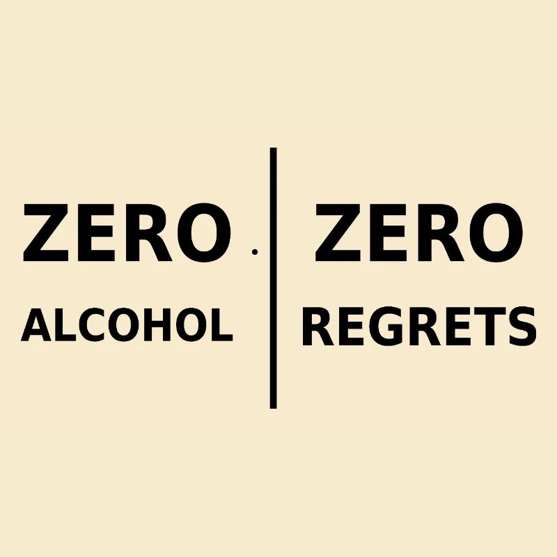 Zero Alcohol, Zero Regrets