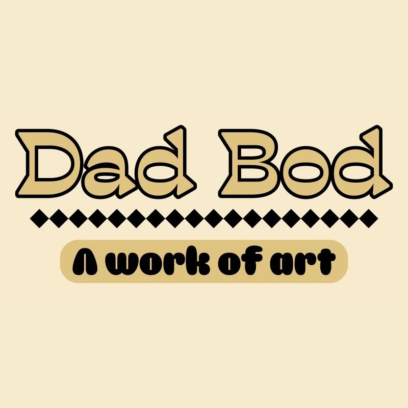 Dad Bod – Artful statement for fathers
