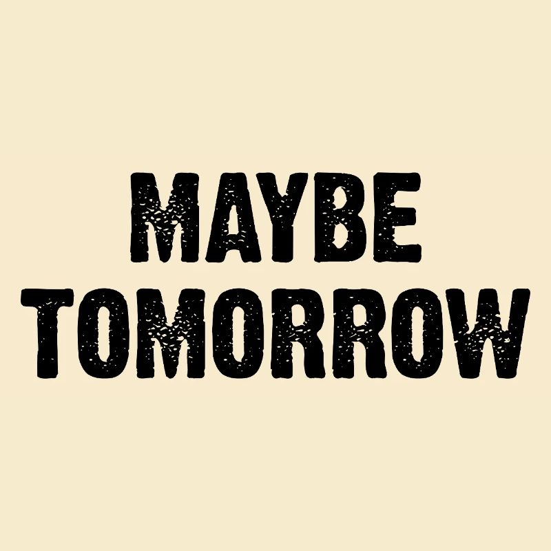 Maybe Tomorrow