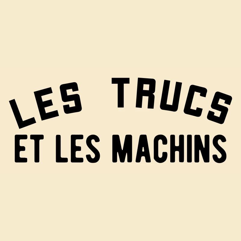 Les trucs et les machins 