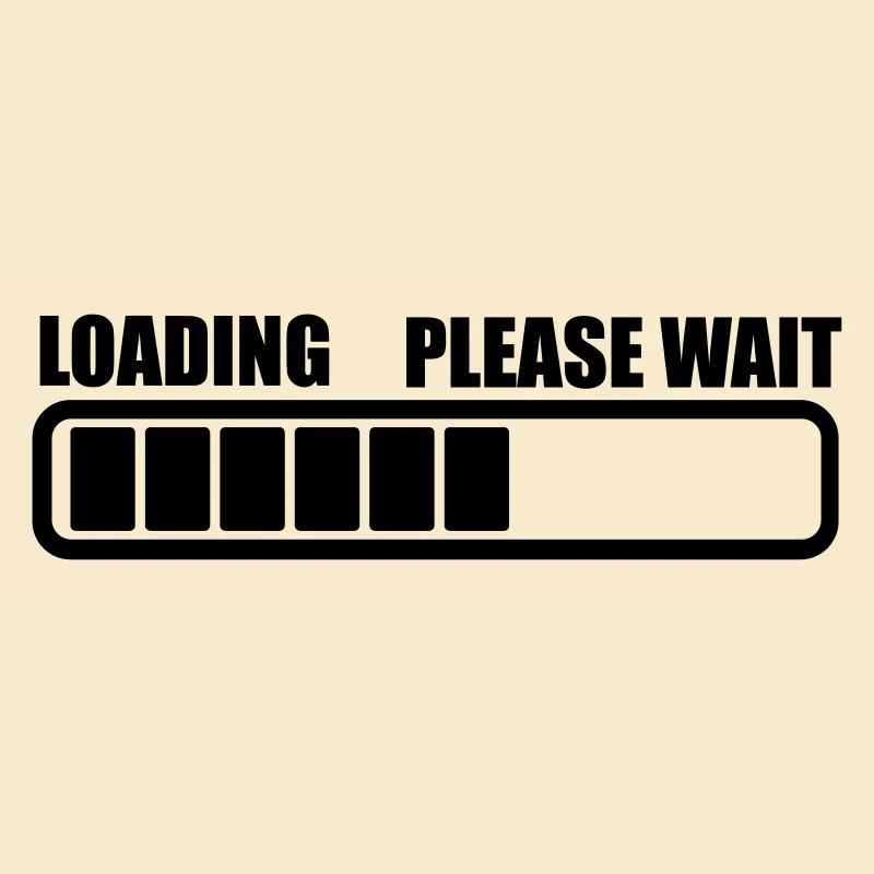 Loading wait a while