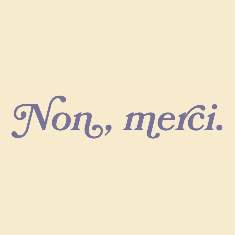 Non, merci – French Minimalism