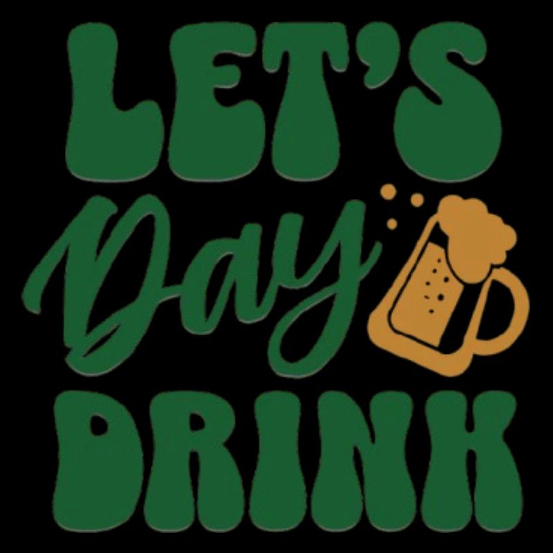 Let's Day Drink Bier-Motiv
