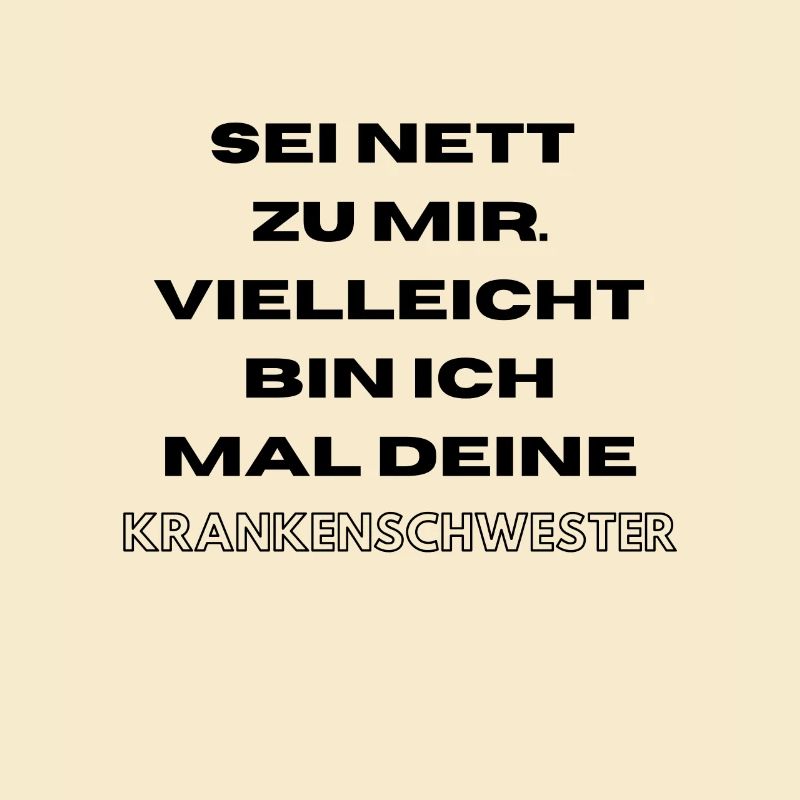 Krankenschwester Geschenk Sei nett zu mir Witzig