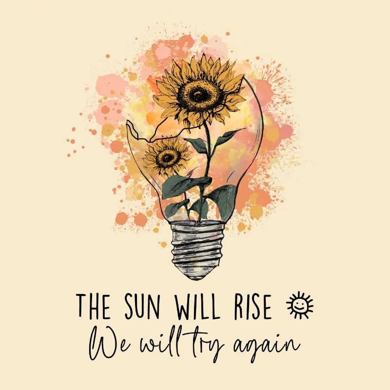 The Sun Will Rise We Will Try Again