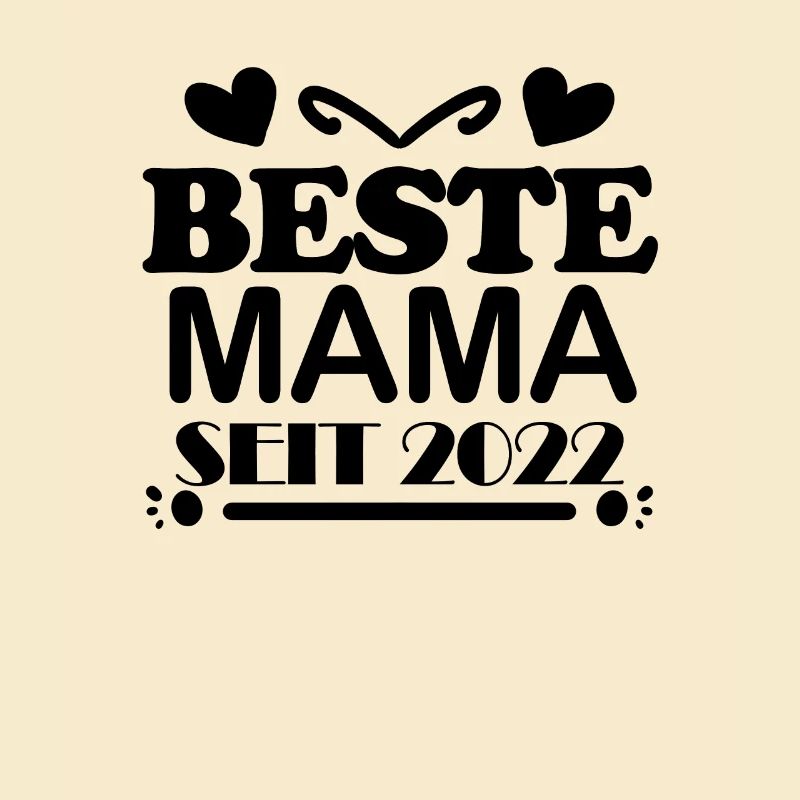 Beste Mama seit 2022