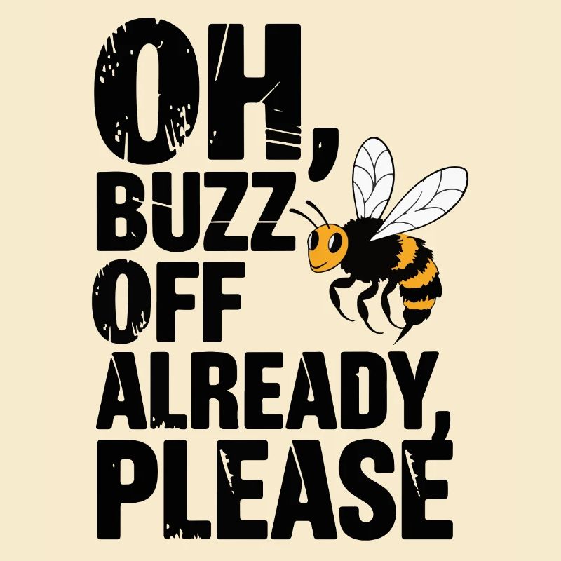 Buzz Off Funny Bee Sarcastic Quote