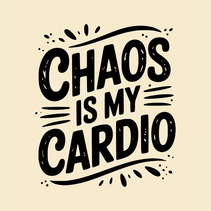 Le chaos, c’est mon cardio