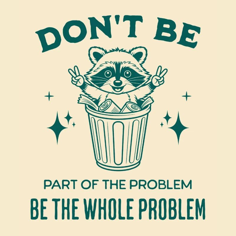 Seien Sie nicht Teil des Problems, seien Sie das ganze Problem