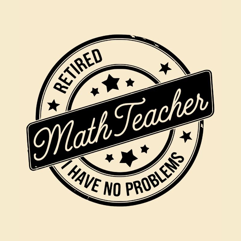 Math Humor Retired Teacher Retirement