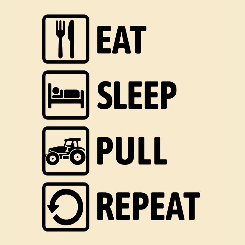 Eat Sleep Pull Repeat - Tractor Driving - Farmer