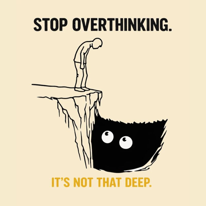 Stop Overthinking It’s Not That Deep Sarkasmus 