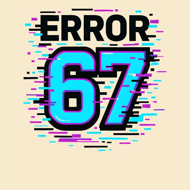 Idée de cadeau Error 67 Six Seven Glitch Cyber Meme
