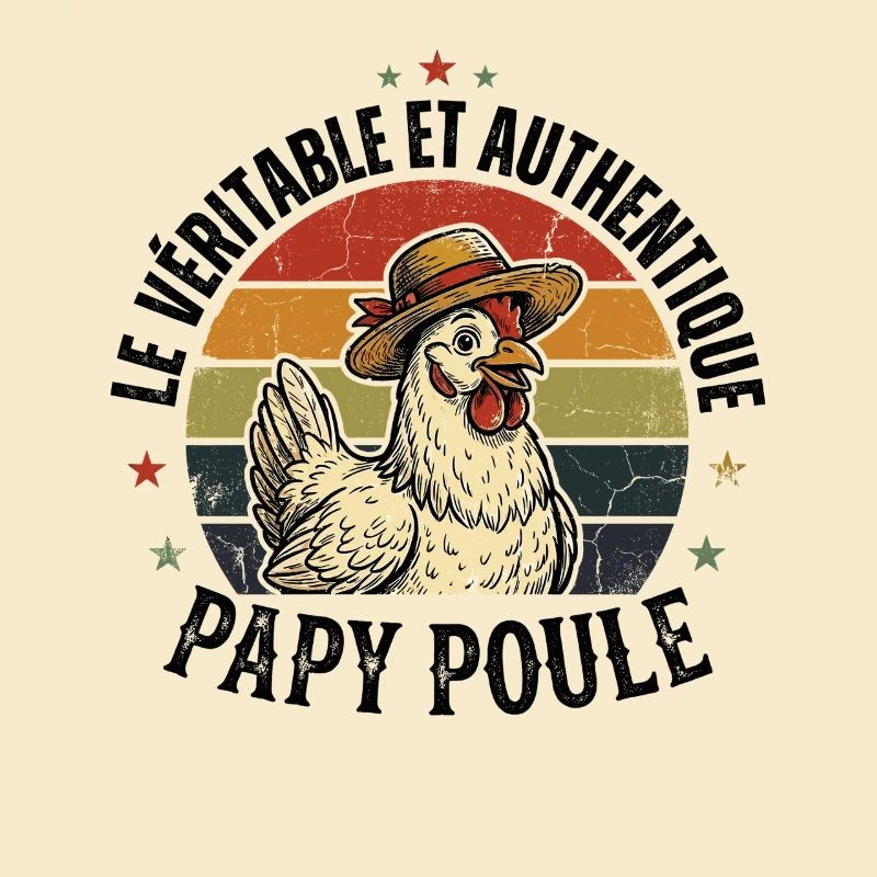 Véritable Et Authentique Papy Poule