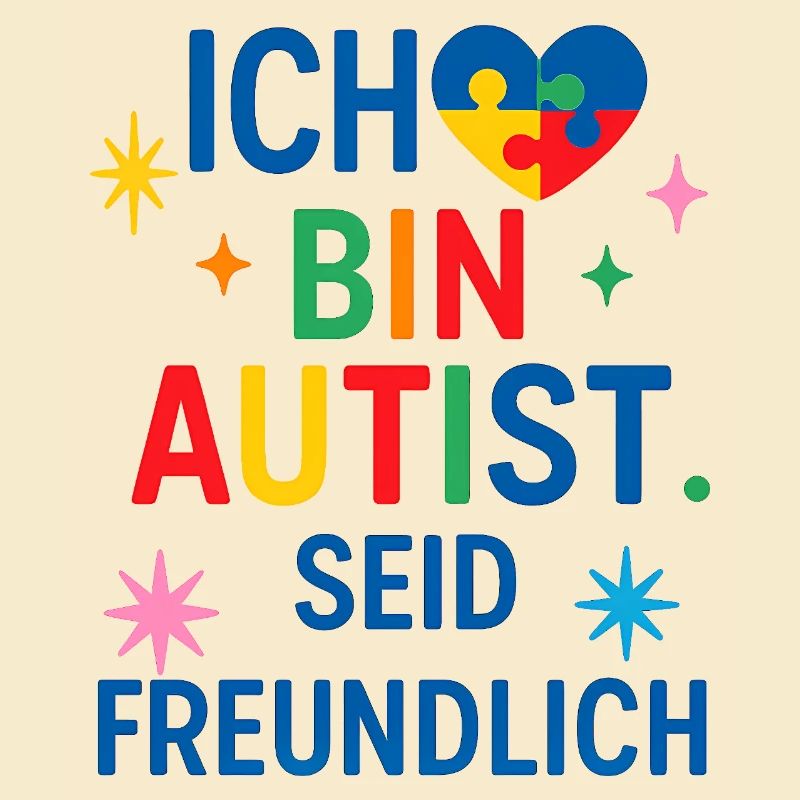 Ich bin Autist seid freundlich Spruch Geschenk