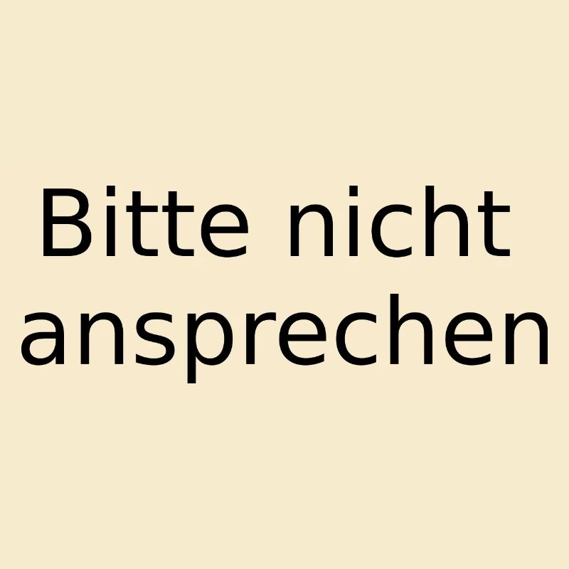 Bitte nicht ansprechen
