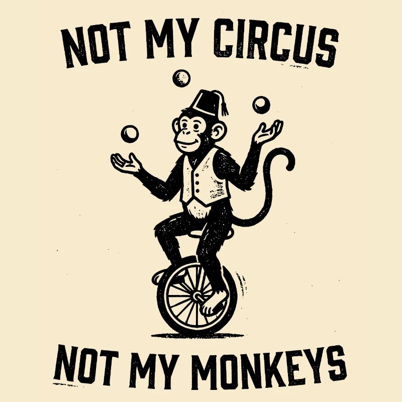 Pas mon cirque, pas mes singes