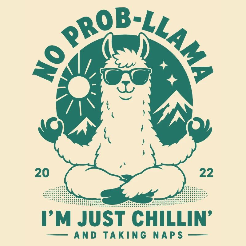 No Prob-Llama Just Chillin