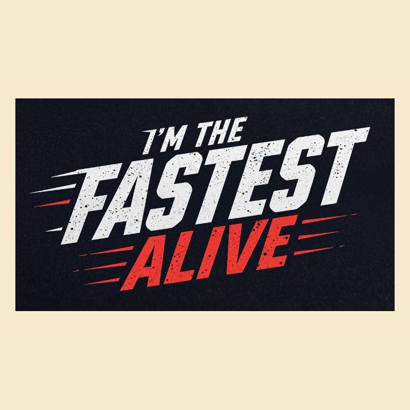Im the fastest man alive