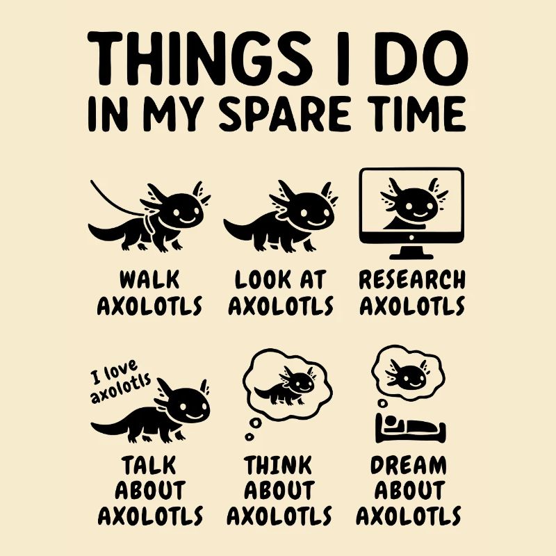 Funny Axolotl Hobby Saying Leisure Time