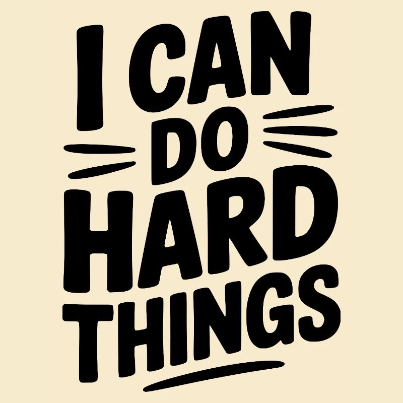 I Can Do Hard Things