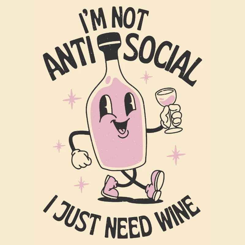 Je ne suis pas antisocial, j’ai juste besoin de vin